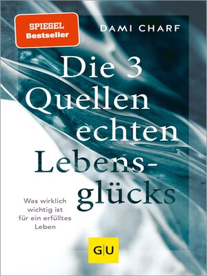 cover image of Die 3 Quellen echten Lebensglücks